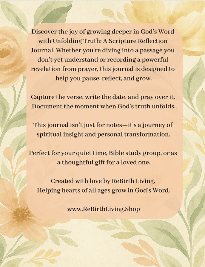 Floral back cover of Unfolding Truth: A Scripture Reflection Journal – Christian devotional notebook to grow spiritually, reflect deeply, and walk daily in God’s Word by ReBirth Living
