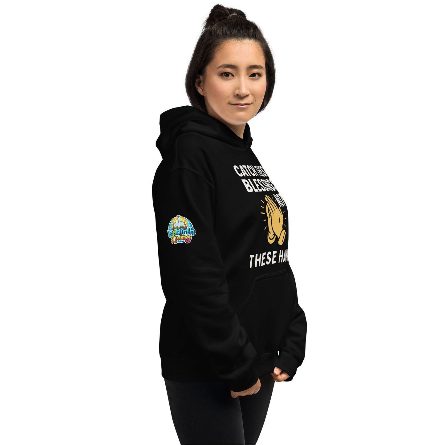 Faith-based hoodie, black, "Catch These Blessings Not These Hands" β ReBirth Living