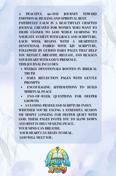 Faithfully Calm: A 90-Day Christian Devotional for Anxiety, Peace, and Spiritual Growth: Daily Guided Reflections, KJV Scriptures, and Peace-Building Prompts for Women Facing Anxiety