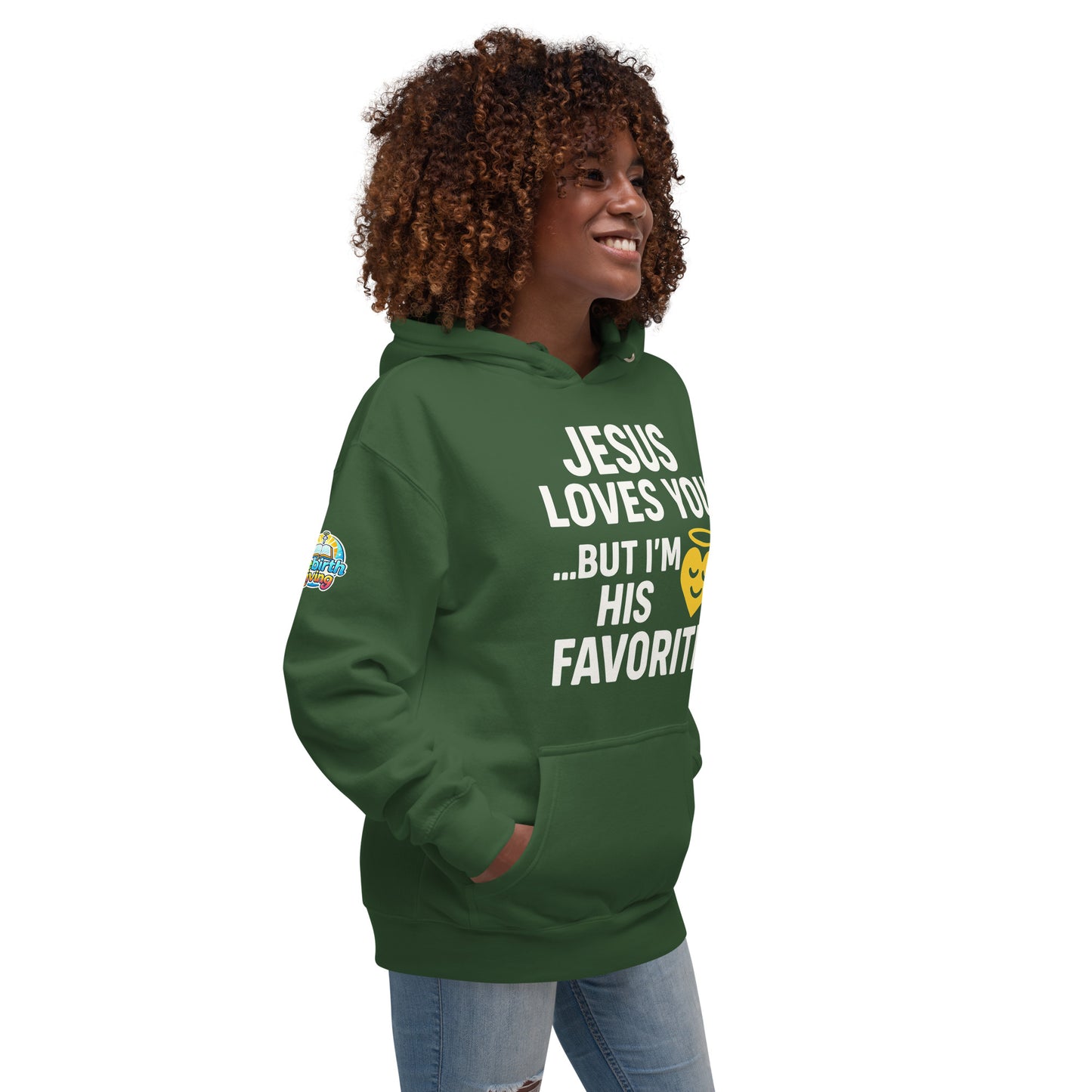 Faith-based hoodie, forest green, "Jesus Loves You But I'm His Favorite" – ReBirth Living