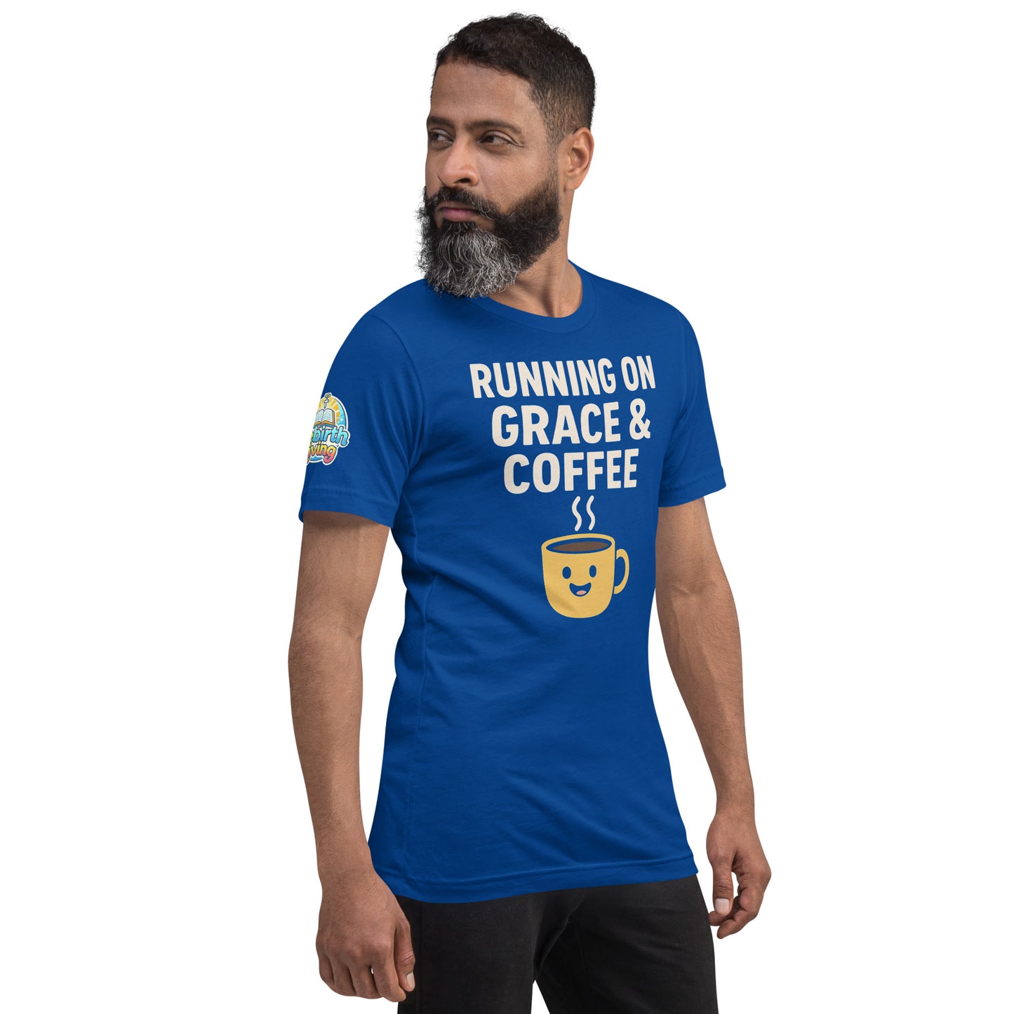Running on Grace & Coffee – funny Christian t-shirt, true royal, faith-based humor design with a smiling coffee mug by ReBirth Living