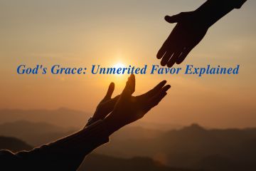 God's Grace: Unmerited Favor Explained
