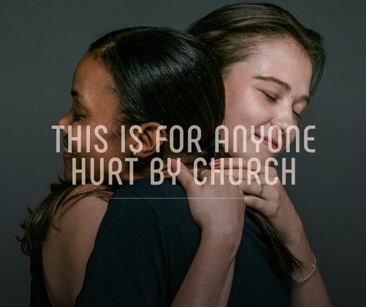 This Is for Anyone Hurt by Church