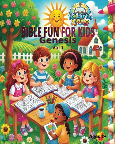 Book cover of 'Bible Fun for Kids Genesis Vol 1' by Rebirth Living with children at a table reading and coloring.