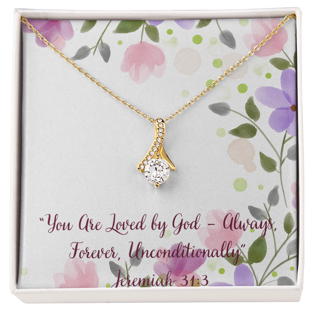 You Are Loved by God – Always, Forever, Unconditionally alluring beauty necklace – Jeremiah 31:3 KJV Christian jewelry gift for women by ReBirth Living
