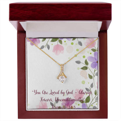 You Are Loved by God – Always, Forever, Unconditionally alluring beauty necklace – Jeremiah 31:3 KJV Christian jewelry gift for women by ReBirth Living