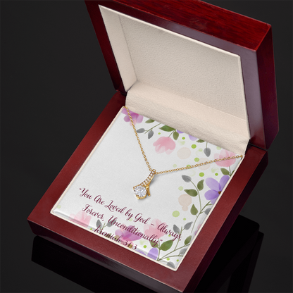 You Are Loved by God – Always, Forever, Unconditionally alluring beauty necklace – Jeremiah 31:3 KJV Christian jewelry gift for women by ReBirth Living