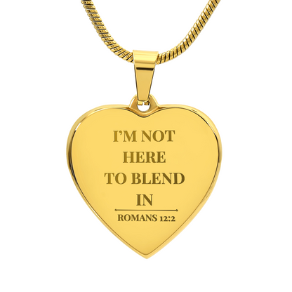 I’m Not Here to Blend In engraved heart necklace – Romans 12:2 KJV Christian jewelry gift for women by ReBirth Living