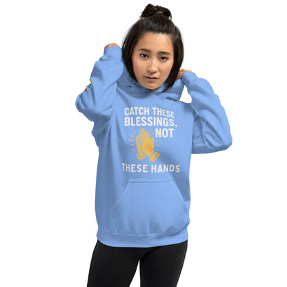 Faith-based hoodie, carolina, "Catch These Blessings Not These Hands" – ReBirth Living