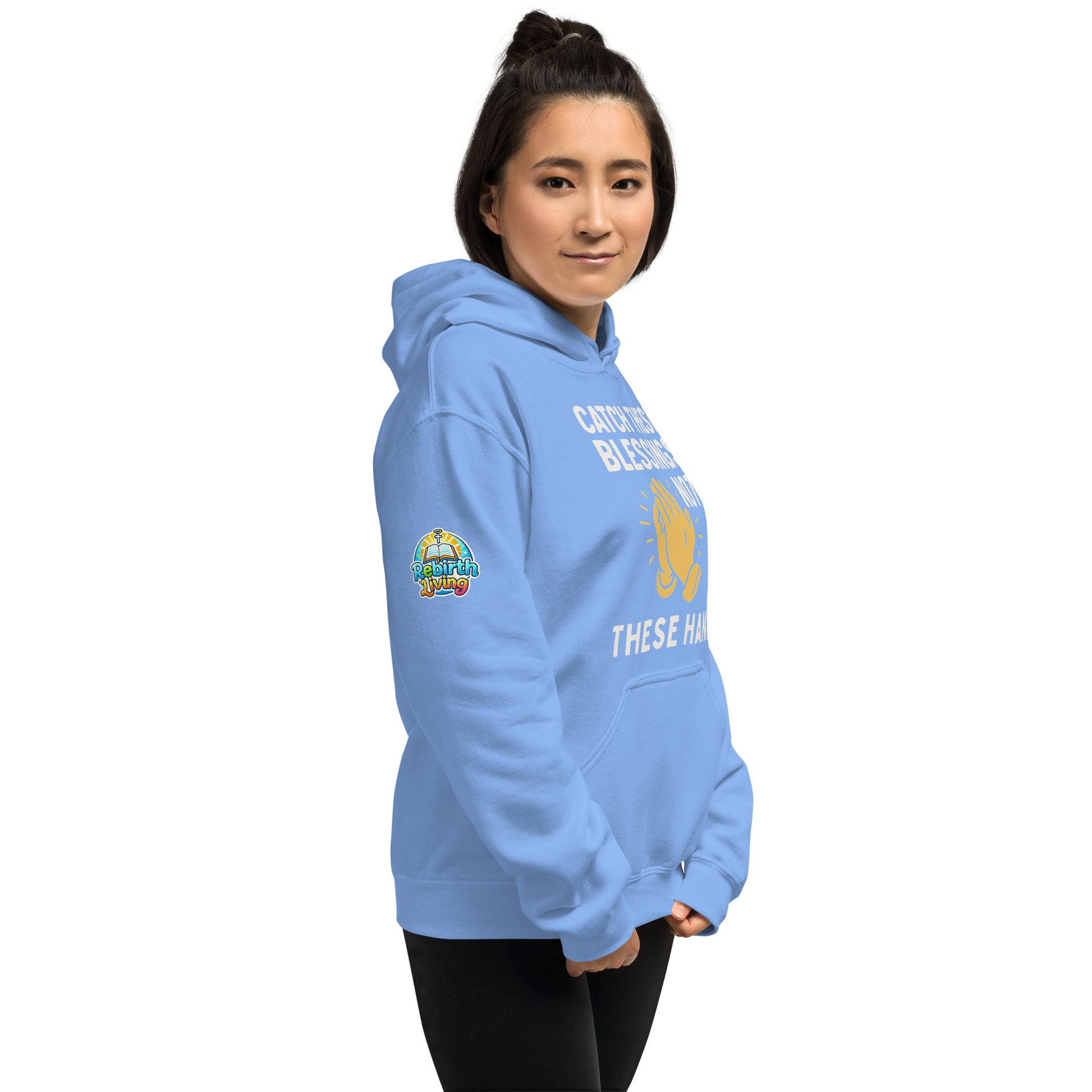 Faith-based hoodie, carolina, "Catch These Blessings Not These Hands" – ReBirth Living