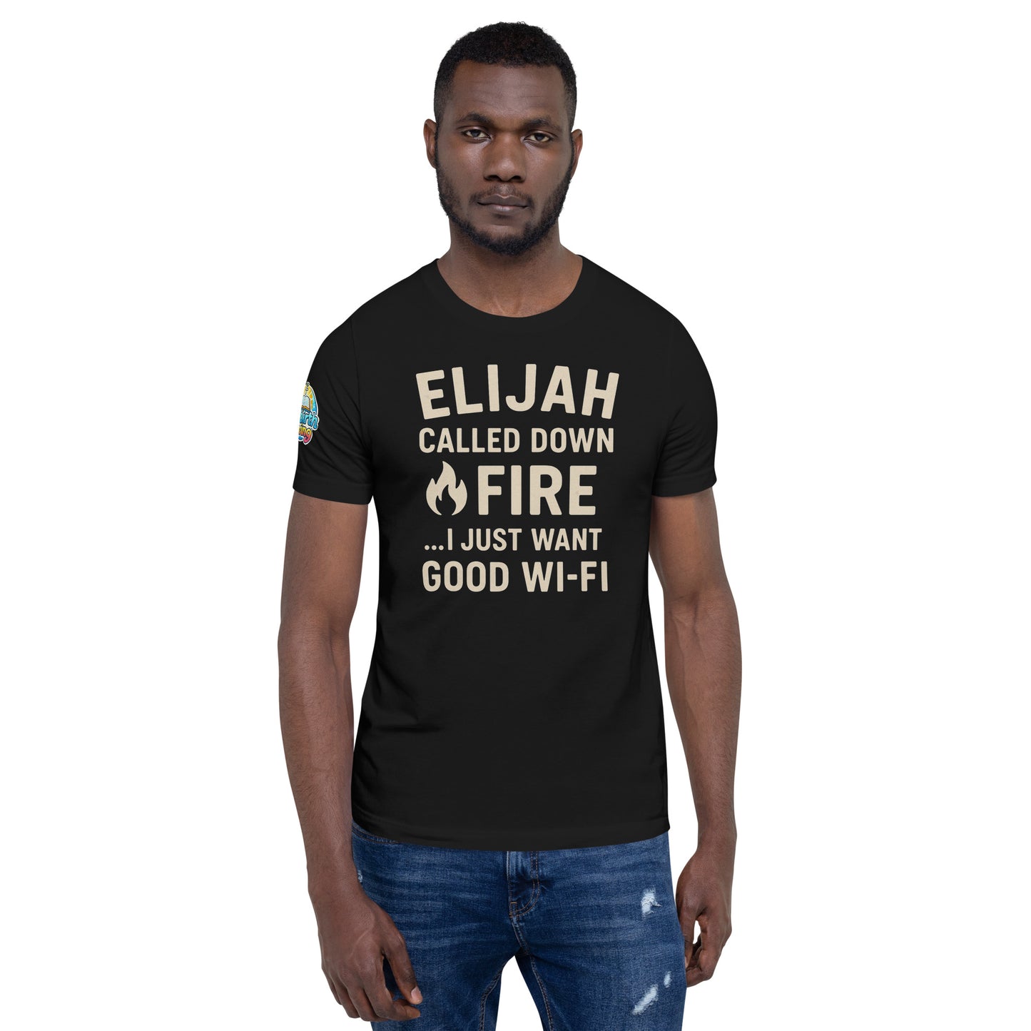 Elijah Called Down Fire… I Just Want Good Wi-Fi – funny Christian t-shirt, black, Bible humor design by ReBirth Living