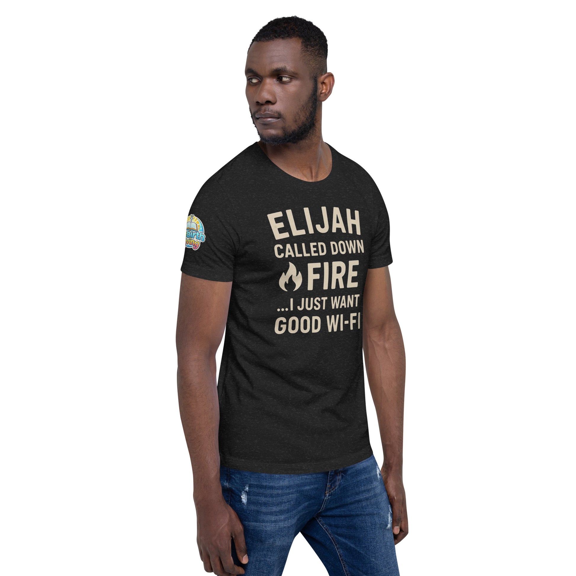 Elijah Called Down Fire… I Just Want Good Wi-Fi – funny Christian t-shirt, black heather, Bible humor design by ReBirth Living