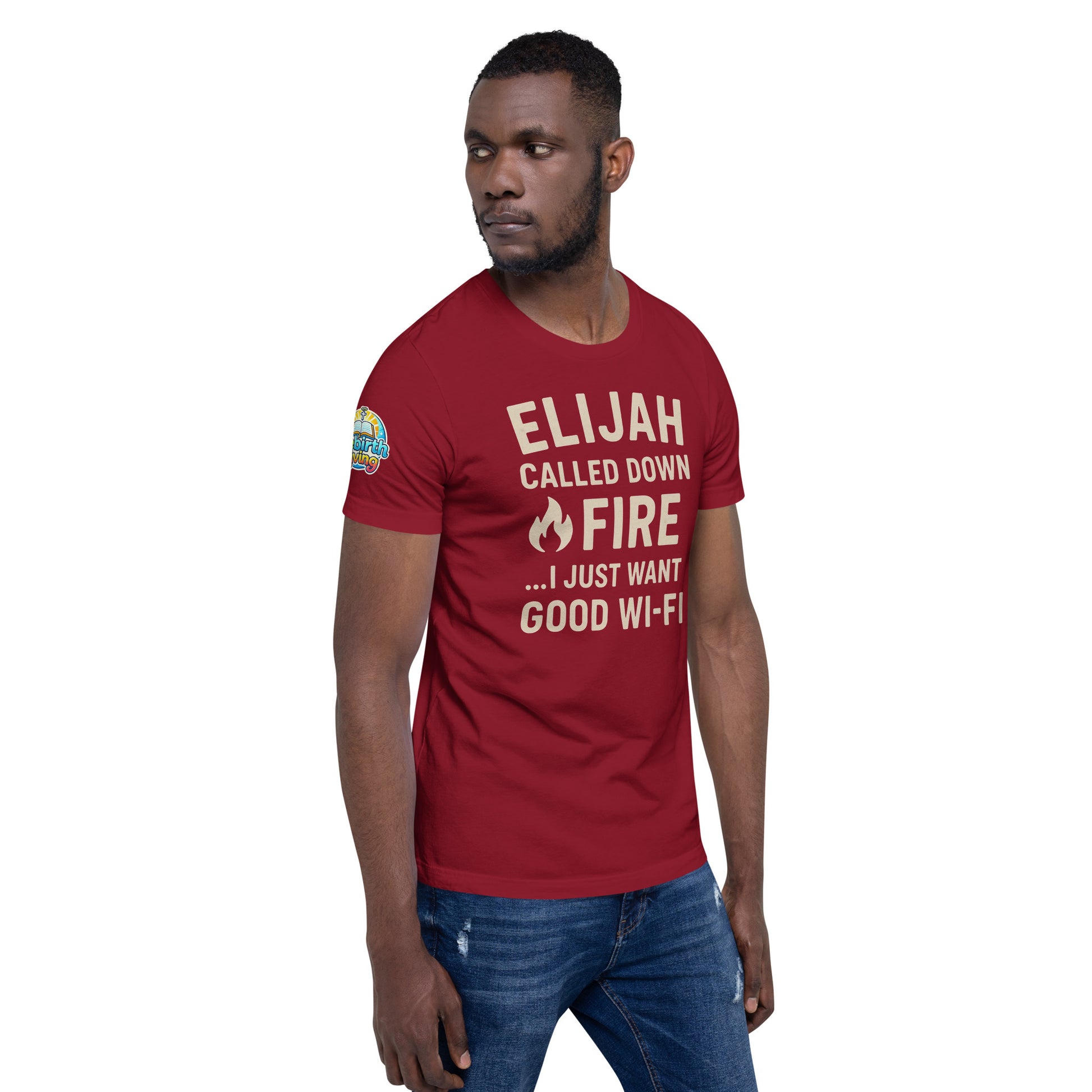 Elijah Called Down Fire… I Just Want Good Wi-Fi – funny Christian t-shirt, cardinal, Bible humor design by ReBirth Living