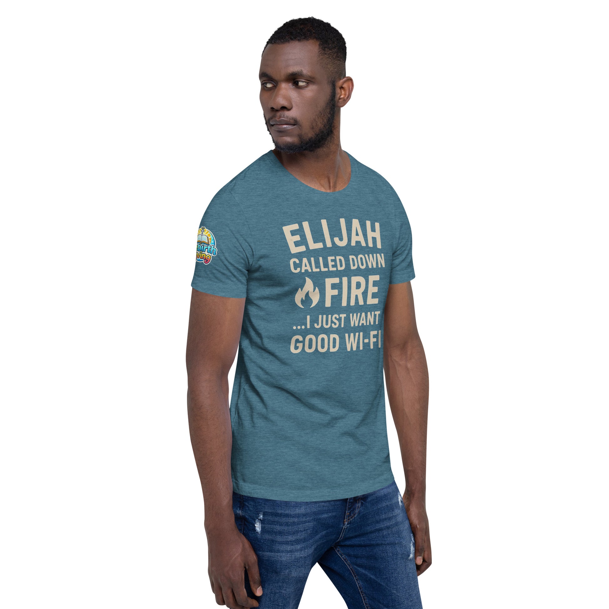 Model wearing a Elijah Called Down Fire… I Just Want Good Wi-Fi – funny Christian t-shirt, heather deep teal, Bible humor design by ReBirth Living