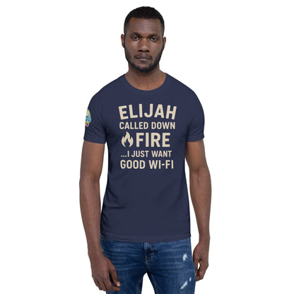 Elijah Called Down Fire… I Just Want Good Wi-Fi – funny Christian t-shirt, navy, Bible humor design by ReBirth Living