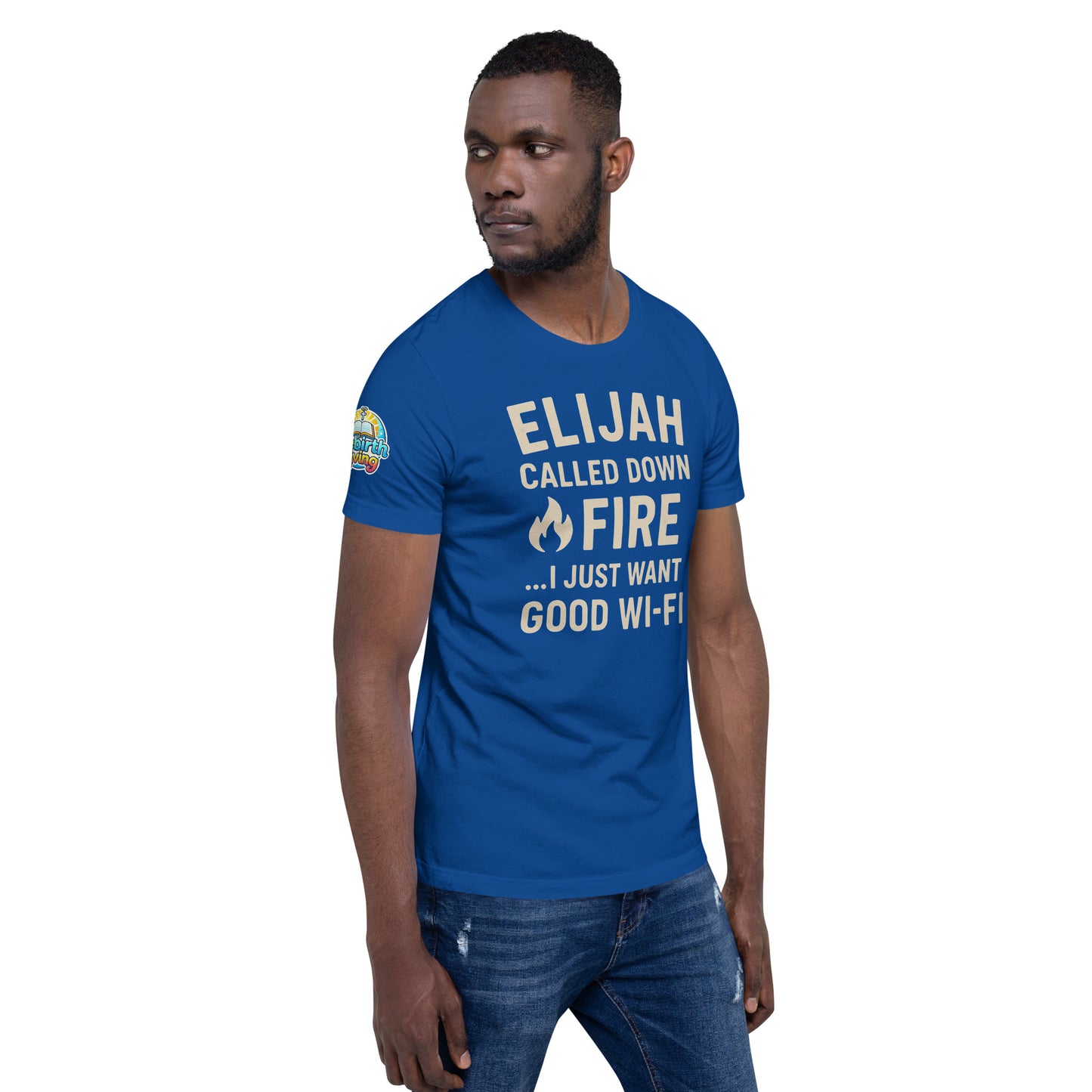 Model wearing a Elijah Called Down Fire… I Just Want Good Wi-Fi – funny Christian t-shirt, true royal, Bible humor design by ReBirth Living